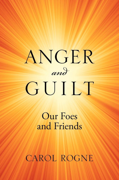 Anger and Guilt: Our Foes and Friends
