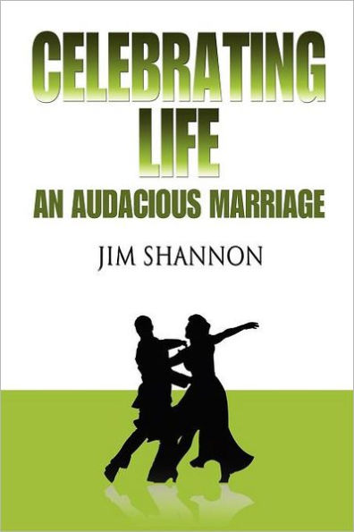 Celebrating Life: An Audacious Marriage