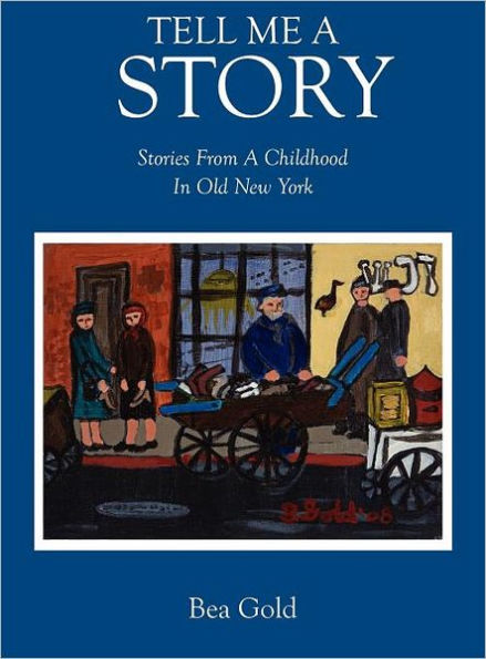 Tell Me a Story: Stories from Childhood Old New York