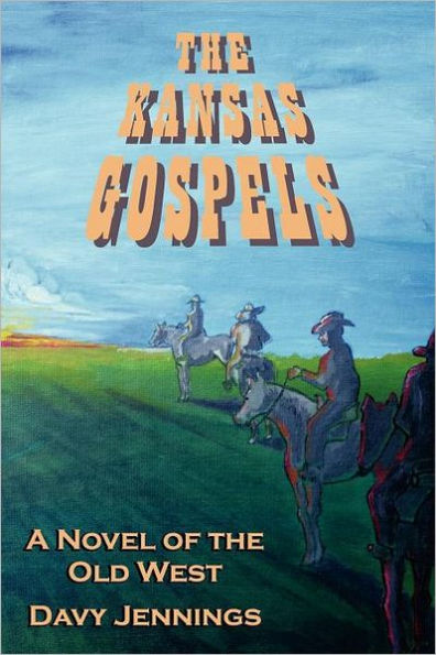 The Kansas Gospels: A Novel of the Old West