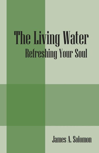 The Living Water: Refreshing Your Soul