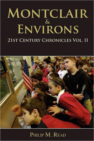 Montclair & Environs: 21st Century Chronicles Vol. II