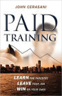 Paid Training: Learn the industry, Leave your job, Win on your own