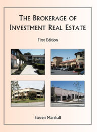 Title: The Brokerage of Investment Real Estate, Author: Steven Marshall