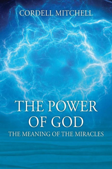The Power of God: The Meaning of the Miracles