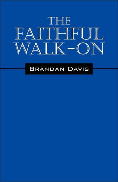 The Faithful Walk- On