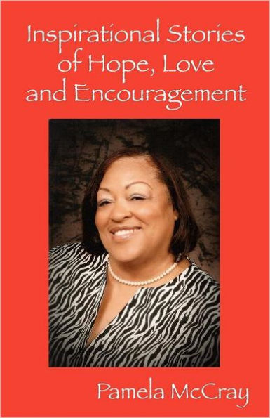 Inspirational Stories of Hope, Love and Encouragement