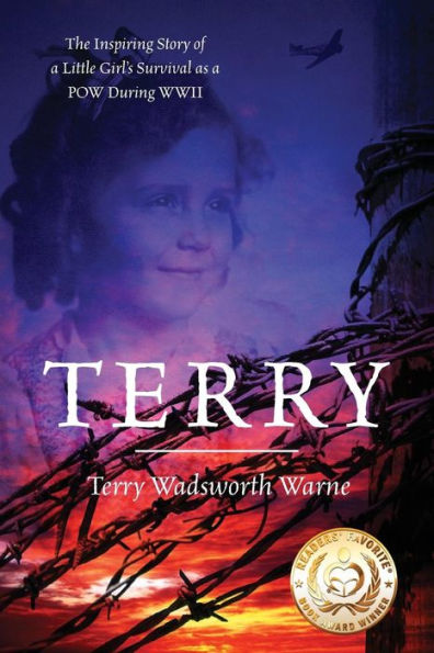 Terry: The Inspiring Story of a Little Girl's Survival as POW During WWII