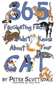 Title: 365 Fascinating Facts You Didn't Know About Your Cat, Author: Peter Scottsdale