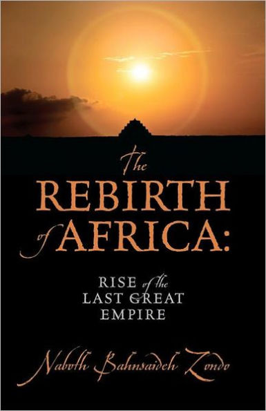 the Rebirth of Africa: Rise Last Great Empire