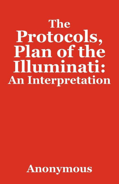 The Protocols, Plan of the Illuminati: An Interpretation