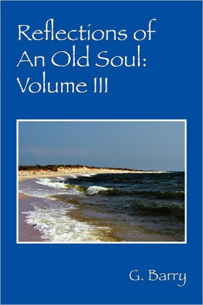 Reflections of An Old Soul: Volume III