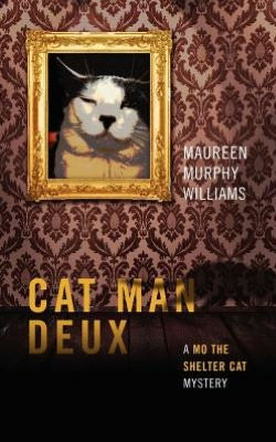 Cat Man Deux: A Mo the Shelter Cat Mystery