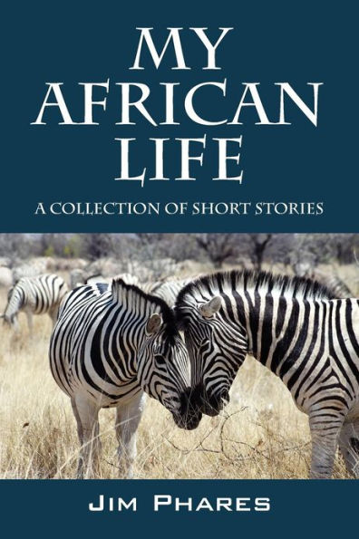 My African Life: A Collection of Short Stories