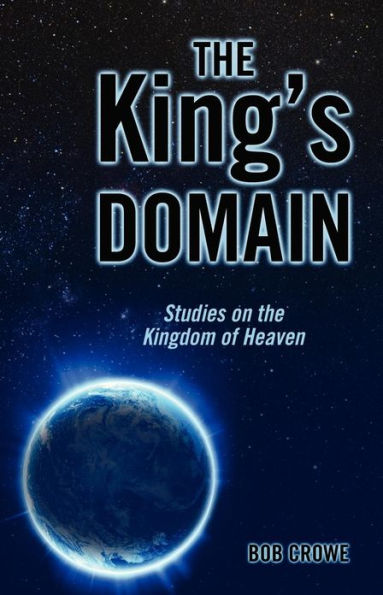 The King's Domain: Studies on the Kingdom of Heaven