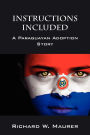 Instructions Included: A Paraguayan Adoption Story
