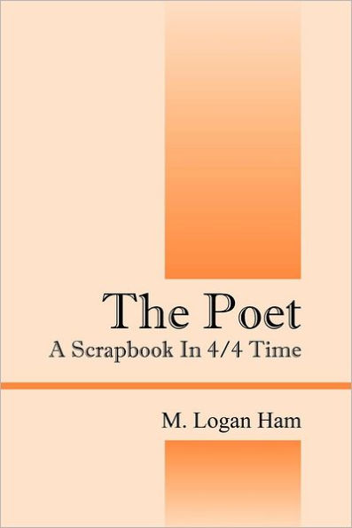The Poet: A Scrapbook in 4/4 Time