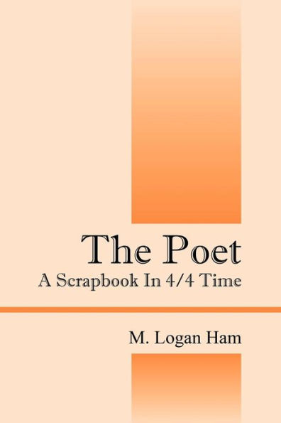 The Poet: A Scrapbook in 4/4 Time