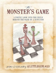 Title: The Monster's Game: A Poetic Look Into the Child Behind the Mask of a Survivor, Author: @Littlegirl413