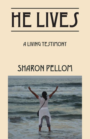 He Lives: A Living Testimony