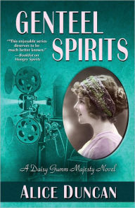 Title: Genteel Spirits (Daisy Gumm Majesty Series #5), Author: Alice Duncan