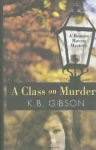 Title: A Class on Murder, Author: K. B. Gibson