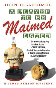 Title: A Player to be Maimed Later, Author: John Billheimer