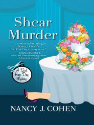 Title: Shear Murder (Bad Hair Day Series #10), Author: Nancy J. Cohen