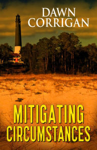 Title: Mitigating Circumstances, Author: Dawn Corrigan