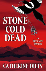 Title: Stone Cold Dead, Author: Catherine Dilts