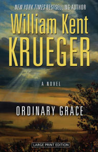 Title: Ordinary Grace, Author: William Kent Krueger