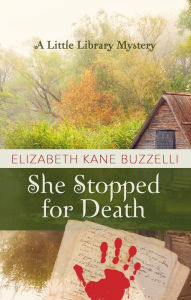 Title: She Stopped for Death, Author: Elizabeth Kane Buzzelli