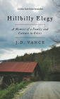 Hillbilly Elegy: A Memoir of a Family and Culture in Crisis