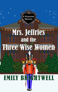 Title: Mrs. Jeffries and the Three Wise Women, Author: Emily Brightwell