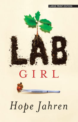 Title: Lab Girl, Author: Hope Jahren