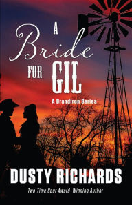 Title: A Bride for Gil, Author: Dusty Richards