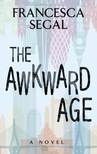 Title: The Awkward Age, Author: Francesca Segal