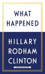 Title: What Happened, Author: Hillary Rodham Clinton