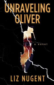 Title: Unraveling Oliver, Author: Liz Nugent