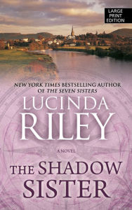 Title: The Shadow Sister (Seven Sisters Series #3), Author: Lucinda Riley