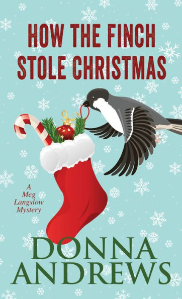 How the Finch Stole Christmas! (Meg Langslow Series #22)