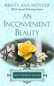 Title: An Inconvenient Beauty, Author: Kristi Ann Hunter