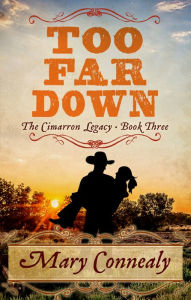 Title: Too Far Down, Author: Mary Connealy