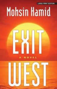 Title: Exit West, Author: Mohsin Hamid