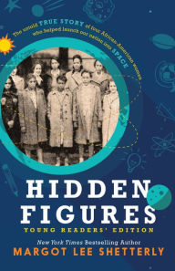 Title: Hidden Figures Young Readers' Edition, Author: Margot Lee Shetterly