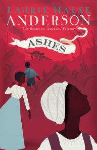 Title: Ashes, Author: Laurie Halse Anderson
