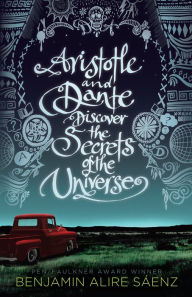 Title: Aristotle and Dante Discover the Secrets of the Universe, Author: Benjamin Alire Sáenz