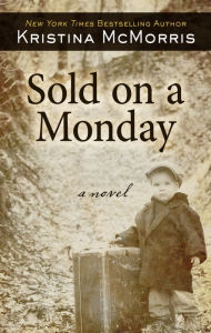 Title: Sold on a Monday, Author: Kristina McMorris