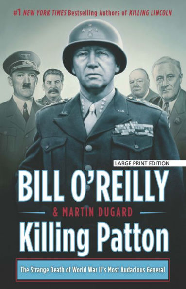 Killing Patton: The Strange Death of World War II's Most Audacious General