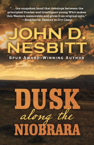 Free ebooks for itouch download Dusk Along the Niobrara by John D. Nesbitt 9781432858322 CHM English version